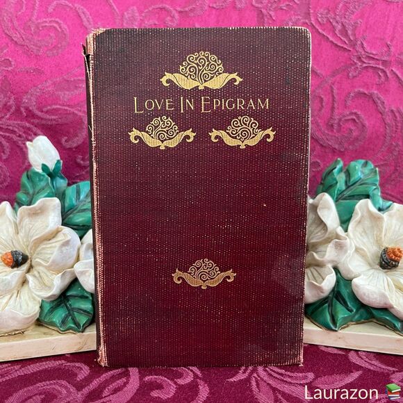 1898 Love in Epigram compiled by Frederick W. Morton, A.C. McClurg and Company - Picture 1 of 7